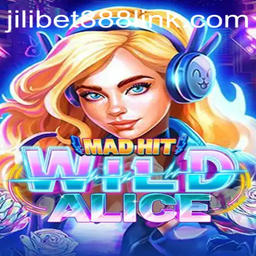 MadHitWildAlice: A Thrilling Gaming Adventure Meets jilibet888
